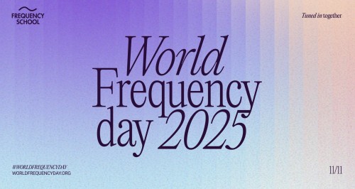 Frequency School 於 11 月 11 日首度推出「世界頻率日」(World Frequency Day)，透過音樂與健康推廣全球團結理念